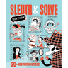 Sleuth & Solve: 20+ Mind-Twisting Mysteries