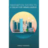 Innovation Districts: a Toolkit for Urban Leaders