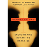 Perpetrators: Encountering Humanity's Dark Side