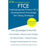 FTCE Prekindergarten Primary PK-3 Developmental Knowledge - Test Taking Strategies: FTCE 531 Exam - Free Online Tutoring - New 2020 Edition - The late