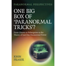 One Big Box of 'Paranormal Tricks'?: From Ghosts to Poltergeists to the Theory of Just One Paranormal Power