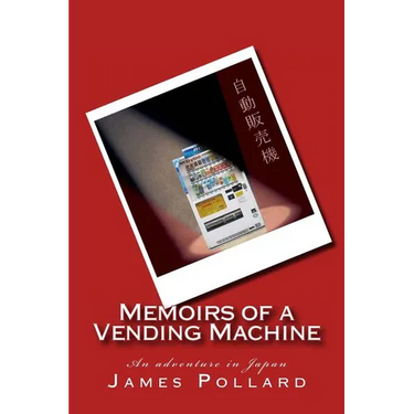 Memoirs of a Vending Machine: An adventure in Japan