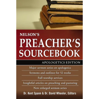 The Nelson's Preacher's Sourcebook: Apologetics Edition