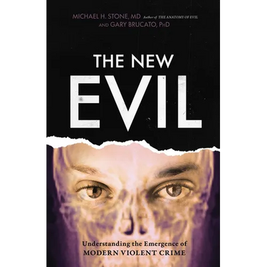 The New Evil: Understanding the Emergence of Modern Violent Crime