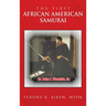The First African American Samurai