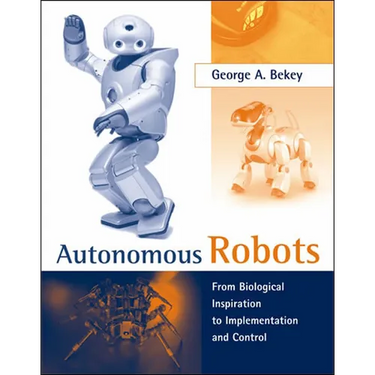 Autonomous Robots: From Biological Inspiration to Implementation and Control