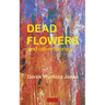 Dead Flowers: and Other Stories
