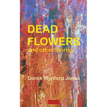 Dead Flowers: and Other Stories