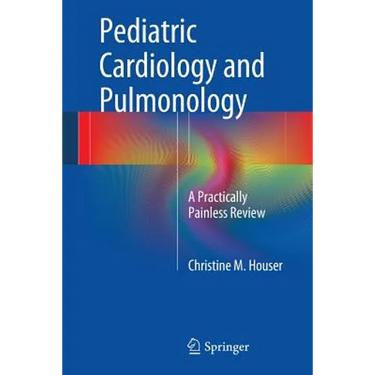 Pediatric Cardiology and Pulmonology: A Practically Painless Review