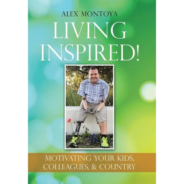 Living Inspired!: Motivating Your Kids, Colleagues, & Country