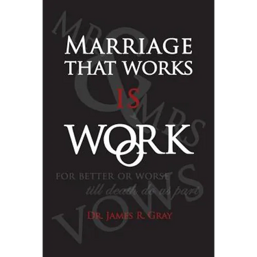 Marriage That Works Is Work