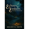 Echoes & Embers: Book Three in the Emerdeen Series