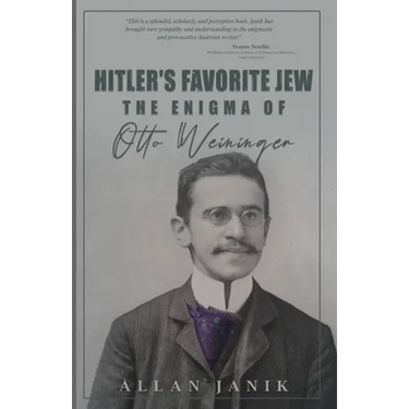 Hitler's Favorite Jew: The Enigma of Otto Weininger