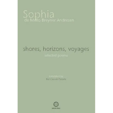 shores, horizons, voyages: selected poems