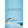 Mammoth: The Resurrection of an Ice Age Giant