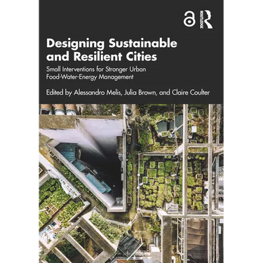 Designing Sustainable and Resilient Cities: Small Interventions for Stronger Urban Food-Water-Energy Management