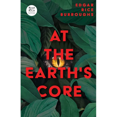 At the Earth's Core (Read & Co. Classics Edition)