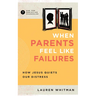 When Parents Feel Like Failures: How Jesus Quiets Our Distress