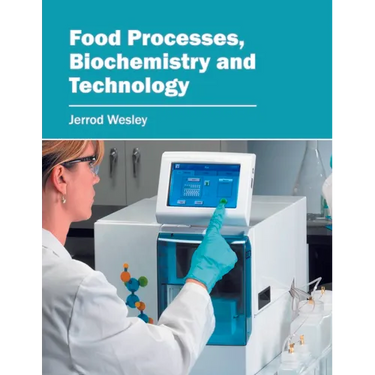 Food Processes, Biochemistry and Technology