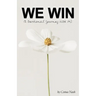 We Win