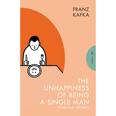 The Unhappiness of Being a Single Man: Essential Stories