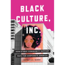 Black Culture, Inc.: How Ethnic Community Support Pays for Corporate America