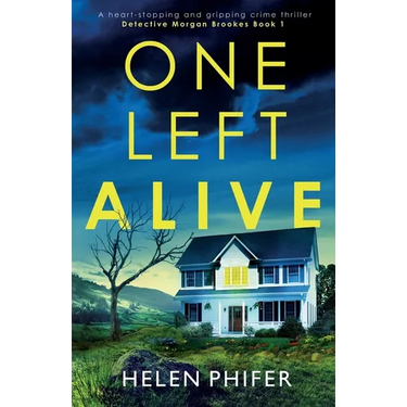 One Left Alive: A heart-stopping and gripping crime thriller