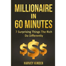 Millionaire In 60 Minutes: 7 Surprising Things The Rich Do Differently