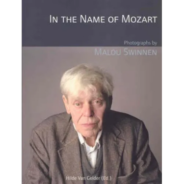 In the Name of Mozart: Photographs by Malou Swinnen