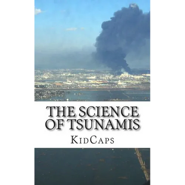 The Science of Tsunamis: Understanding Weather Just for Kids!