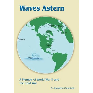 Waves Astern: A Memoir of World War II and the Cold War