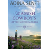 The Amish Cowboy's Little Matchmakers (Large Print)