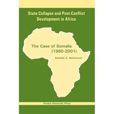 State Collapse and Post-Conflict Development in Africa: The Case of Somalia (1960-2001)