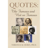 Quotes: The Famous and Not so Famous