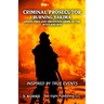 Criminal Prosecutor: Burning Yakima, Arson Fires and Organized Crime in the 1970's and 80's