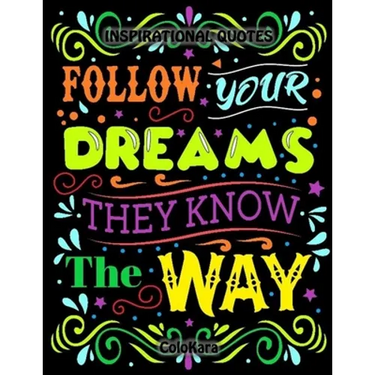 Inspirational Quotes: Motivational Sayings and Positive Affirmations for Confidence and Relaxation Adult Coloring Book