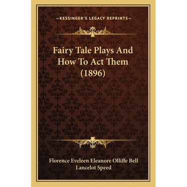 Fairy Tale Plays And How To Act Them (1896)