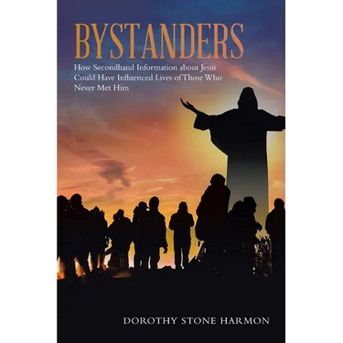 Bystanders: How Secondhand Information About Jesus Could Have Influenced Lives of Those Who Never Met Him