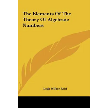 The Elements Of The Theory Of Algebraic Numbers