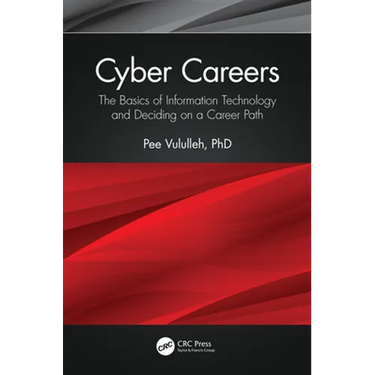 Cyber Careers: The Basics of Information Technology and Deciding on a Career Path