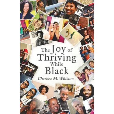 The Joy of Thriving While Black