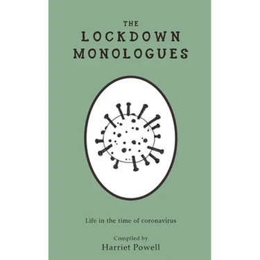 The Lockdown Monologues: Life in the time of coronavirus