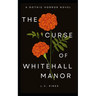 The Curse of Whitehall Manor: A Gothic Horror Novel