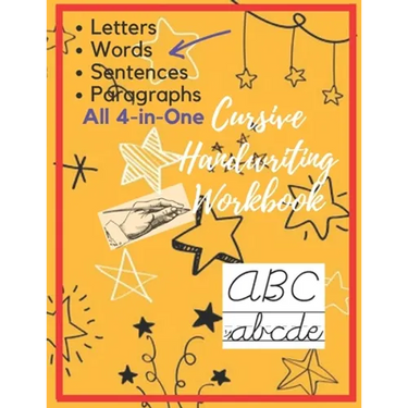 Cursive Handwriting Workbook: Letters, Words, Sentences, Paragraphs Cursive Hand Writing Practice book for Adults, Students and Kids, 4-in-1 notbook