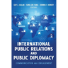 International Public Relations and Public Diplomacy: Communication and Engagement
