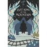 The Last King of the Mountain: Book One of The True Queen of the Lathai