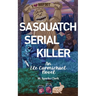 Sasquatch Serial Killer