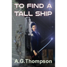 To Find A Tall Ship