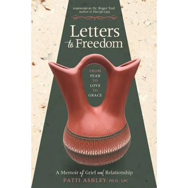 Letters to Freedom: From Fear to Love to Grace