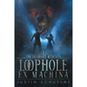 Loophole Ex Machina: Book Two of The Incarnate Accounts